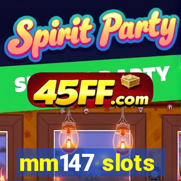 mm147 slots